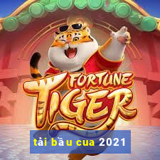 tải bầu cua 2021