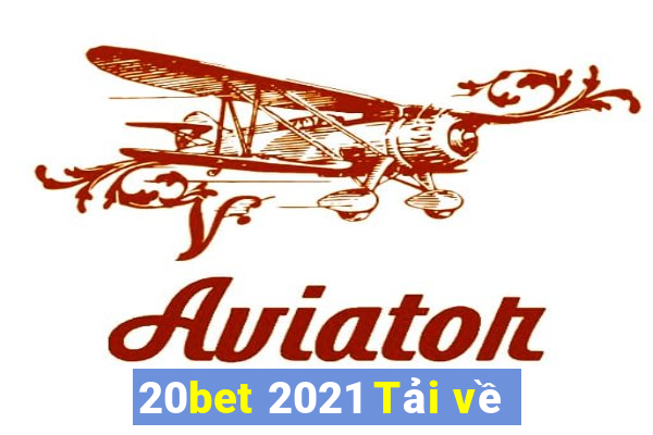 20bet 2021 Tải về