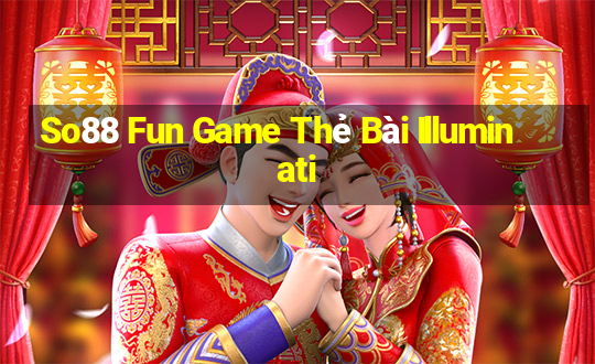 So88 Fun Game Thẻ Bài Illuminati