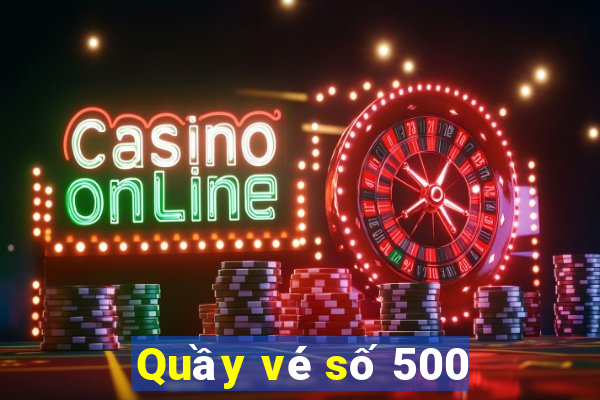 Quầy vé số 500