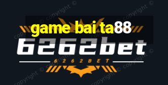 game bai ta88