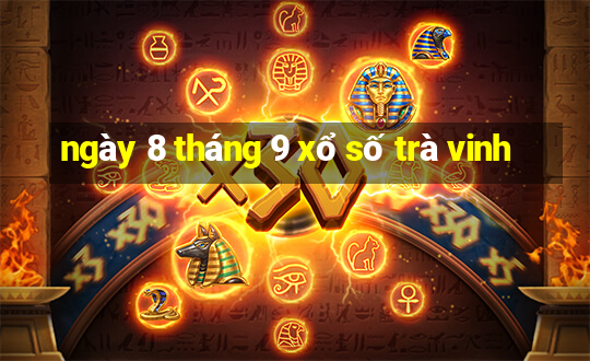 ngày 8 tháng 9 xổ số trà vinh