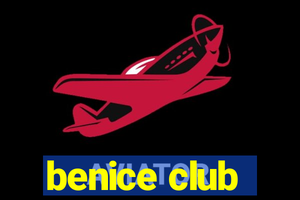 benice club