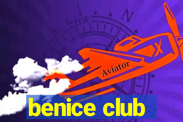 benice club