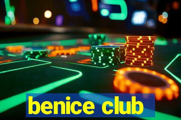 benice club