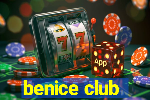 benice club