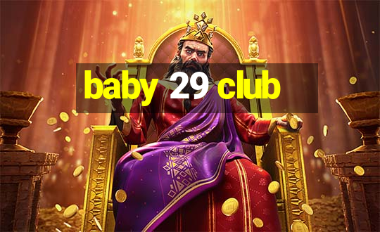 baby 29 club