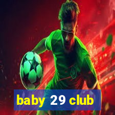 baby 29 club