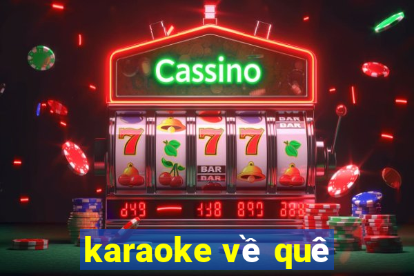 karaoke về quê