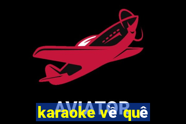 karaoke về quê