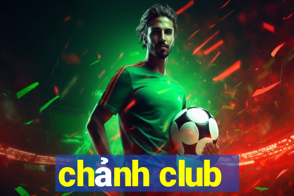 chảnh club