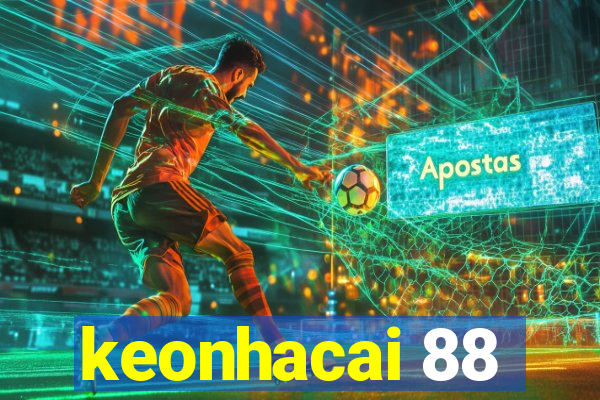 keonhacai 88