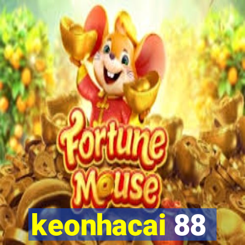 keonhacai 88