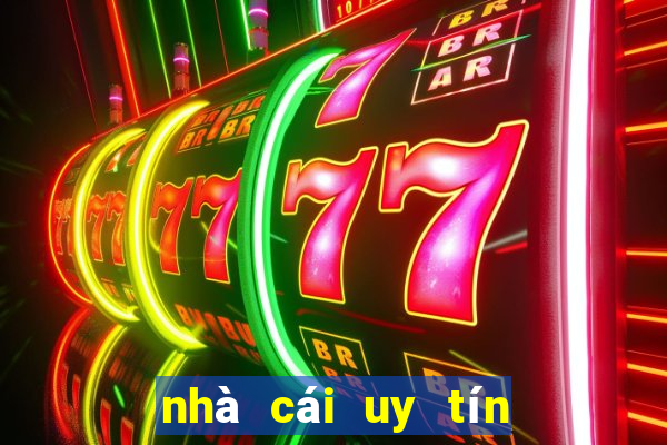 nhà cái uy tín nhất hiện nay