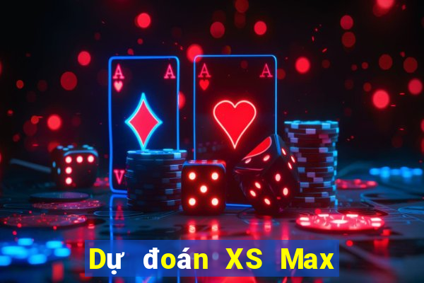 Dự đoán XS Max 4D ngày 12