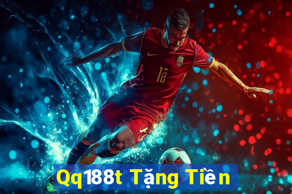 Qq188t Tặng Tiền