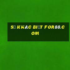 Sự khác biệt for88.com