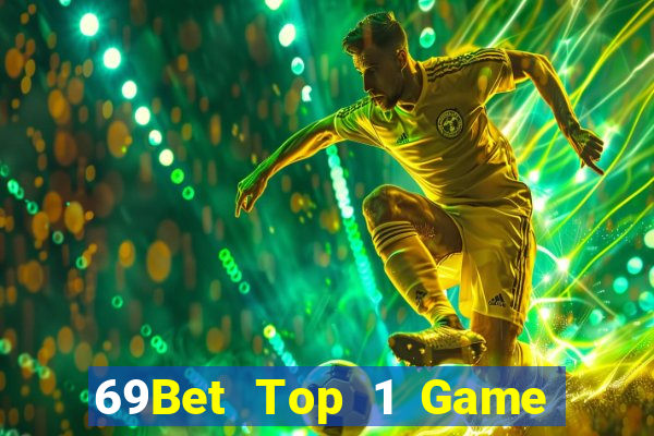 69Bet Top 1 Game Bài Đổi Thưởng Uy Tín