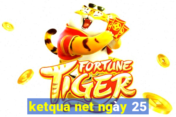 ketqua net ngày 25