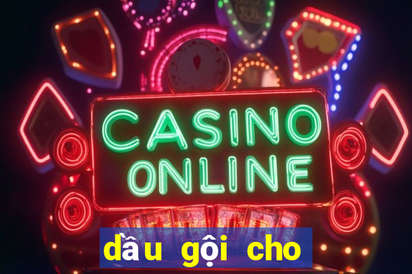 dầu gội cho tóc dầu nhanh bết