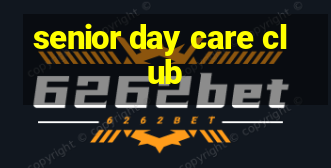 senior day care club