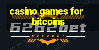 casino games for bitcoins