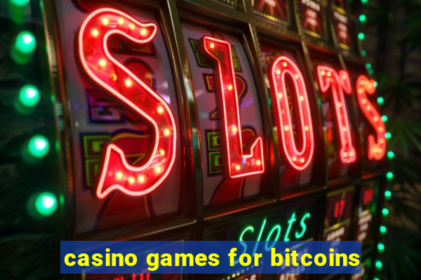 casino games for bitcoins