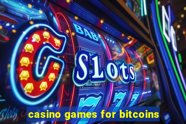 casino games for bitcoins