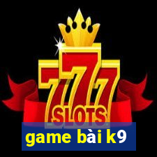 game bài k9