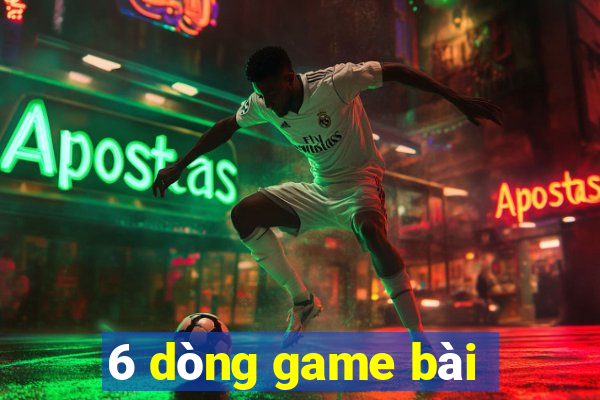 6 dòng game bài