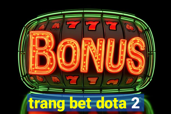 trang bet dota 2