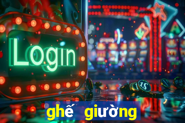 ghế giường bệt đa năng