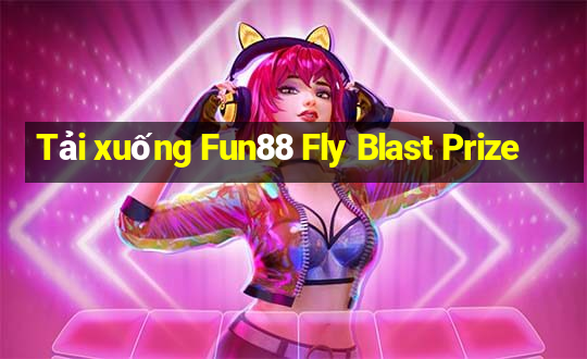 Tải xuống Fun88 Fly Blast Prize