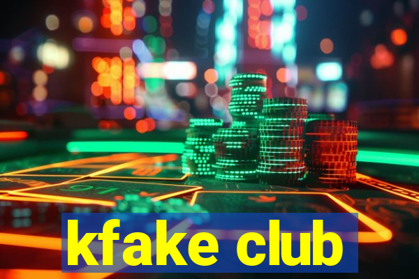 kfake club