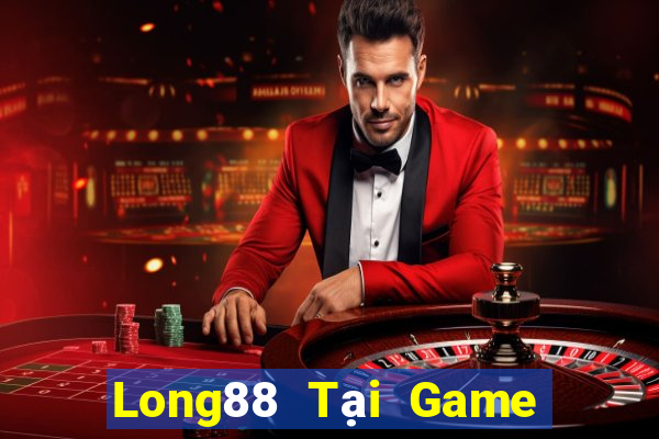 Long88 Tại Game Bài Đổi Thưởng