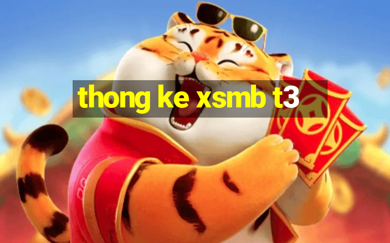 thong ke xsmb t3