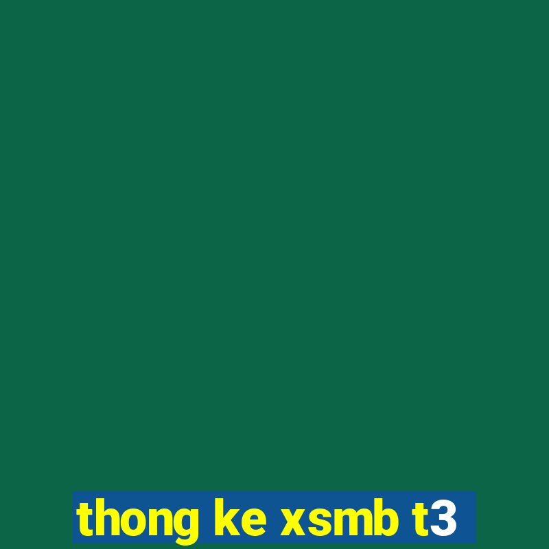 thong ke xsmb t3