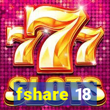 fshare 18