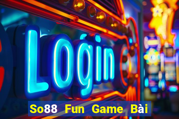 So88 Fun Game Bài Có Code