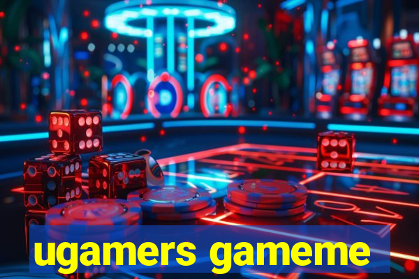 ugamers gameme