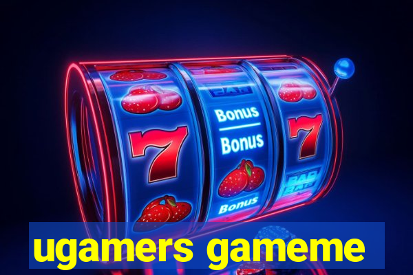 ugamers gameme