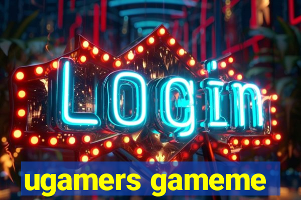 ugamers gameme