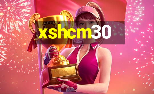 xshcm30