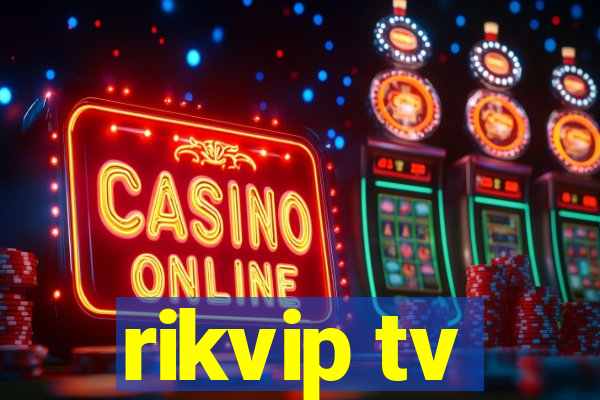 rikvip tv