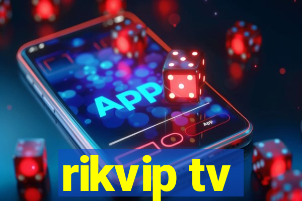 rikvip tv