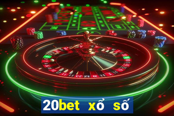 20bet xổ số xứ Thanh