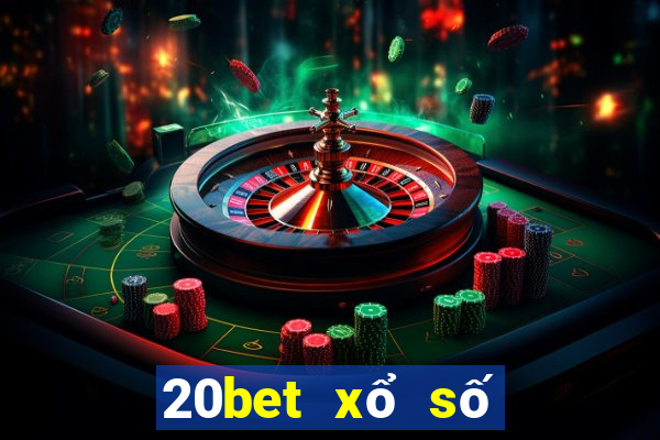 20bet xổ số xứ Thanh