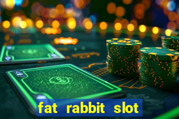 fat rabbit slot free play