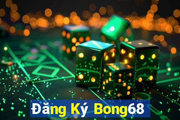 Đăng Ký Bong68