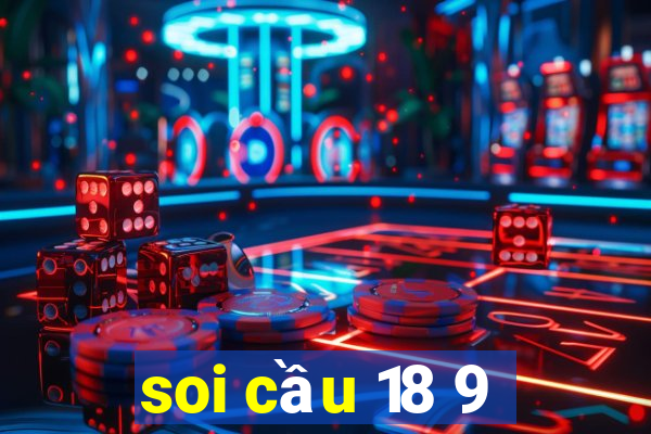 soi cầu 18 9